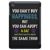 you can't buy happiness, but you can adopt a cat and that's pretty muc iPad Mini