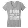 pun pretty much intended Women's V-Neck T-Shirt