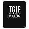 tgif grandma fabulous funny Mousepad