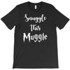 Snuggle this Muggle T-Shirt