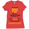 I'm Called Pop Because I'm Way Too Cool To Be Called Grandfather Ladies Fitted T-Shirt