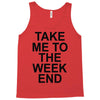 take me to the weekend Tank Top
