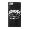 This is What a Really Cool Mom Looks Like iPhone 7 Case