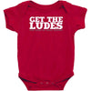 get the ludes! Baby Bodysuit