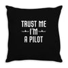 trust me i'm a pilot aviation Throw Pillow