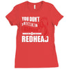 you dont scare me i married a redhead Ladies Fitted T-Shirt