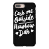 cash me outside howbow dah iPhone 8 Plus