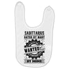 Sagittarius Hated By Many Wanted By Plenty Baby Bibs