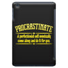 proactive procrastinator iPad Mini