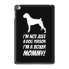 not just a dog person i'm a boxer mommy! iPad Mini 4