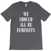 We Should All Be Feminists T-Shirt