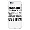 back off i have a crazy pappy and i'm not afraid to user him iPhone 6 Plus/6S Plus Case