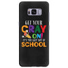 Get Your Cray On It's Last Day Of School Samsung Galaxy S8 Plus