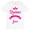 queens are born in june T-Shirt