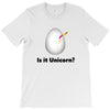 is it Unicorn T-Shirt