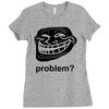 problem trollface troll face slogan internet meme t shirt2 Ladies Fitted T-Shirt