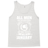All Men Are Created Equal But Only the Best Are Born In January Tank Top