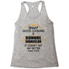 Smart Good Looking School Counselor Doesnt Get Better Than This Racerback Tank