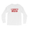 I Don't Hug Long Sleeve Shirts