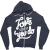 love what you do Zipper Hoodie
