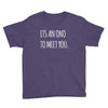 its an ono to meet you Youth Tee