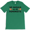 We Sould All Be Feminists T-Shirt