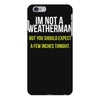 i am not a weatherman but you should expect a few inches funny iPhone 6/6s Plus Case