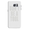 don't be a tool Samsung Galaxy S7