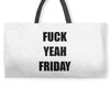 f yeah its friday Weekender Totes