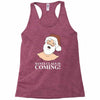 santa is coming Racerback Tank