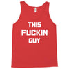 This Fuckin Guy Tank Top