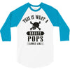 This Is What A Bad Ass Pops Looks Like 3/4 Sleeve Shirt