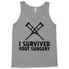 I Survived Foot Surgery Tank Top