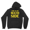 come to the math side Unisex Hoodie