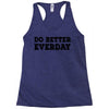 do better everday Racerback Tank