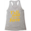 y'all need to use the force Racerback Tank