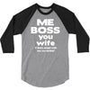 me boss you wife 3/4 Sleeve Shirt