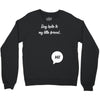 Say Hello to My Little Friend Crewneck Sweatshirt