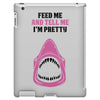 Feed Me and Tell Me I'm Pretty Baby Girl iPad 3 and 4 Case