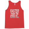 faster than the speed of something slower Tank Top