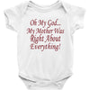 my mother was right Baby Bodysuit