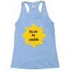 You Are My Sunshine Racerback Tank
