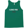 i love you(r dog) Tank Top