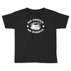 no coffee no workee Toddler T-shirt