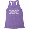 body like this Racerback Tank