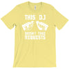 this dj doesn't take requests T-Shirt