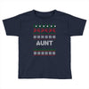 ugly christmas aunt Toddler T-shirt