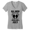 All Men Are Created Equal But Only The Best Are Born In July Women's V-Neck T-Shirt