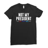 not my president Ladies Fitted T-Shirt