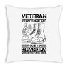 Veteran Don't Thank Me Thank My Grandpa Who Never Came Back Throw Pillow